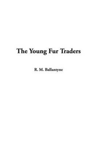 Cover of The Young Fur Traders