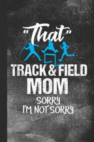 Cover of That Track & Field Mom Sorry I