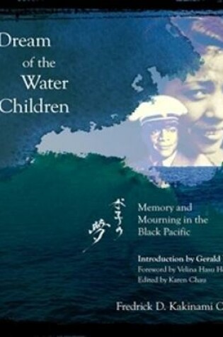 Cover of Dream of the Water Children – Memory and Mourning in the Black Pacific