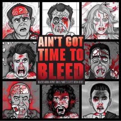 Book cover for Ain't Got Time to Bleed