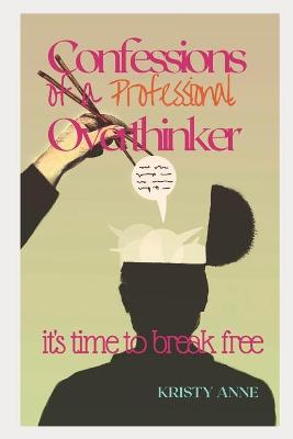 Book cover for Confessions of a Professional Overthinker