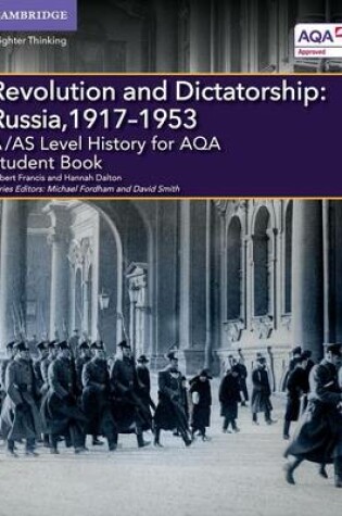 Cover of A/AS Level History for AQA Revolution and Dictatorship: Russia, 1917–1953 Student Book