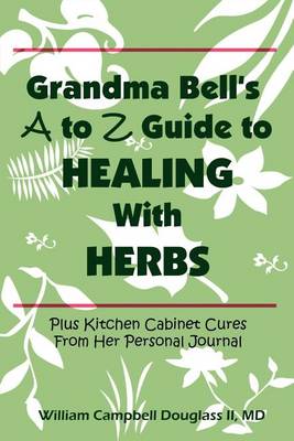 Book cover for Grandma Bell's A to Z Guide to Healing with Herbs