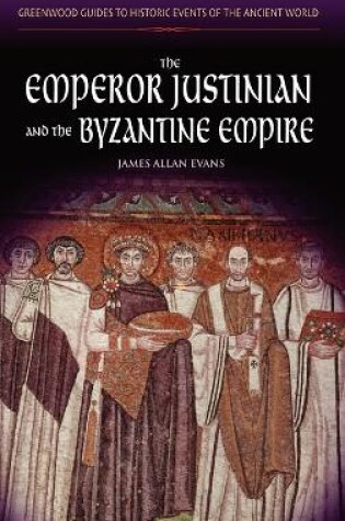 Cover of The Emperor Justinian and the Byzantine Empire