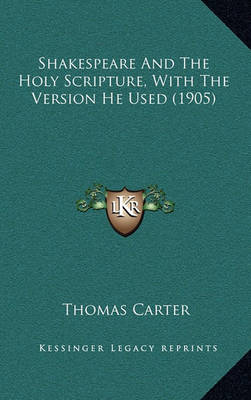 Book cover for Shakespeare and the Holy Scripture, with the Version He Used (1905)