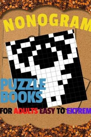 Cover of Nonogram Puzzle Books for Adults Easy to Extreme