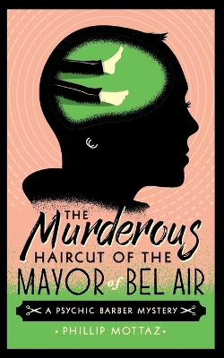 Cover of The Murderous Haircut of the Mayor of Bel Air