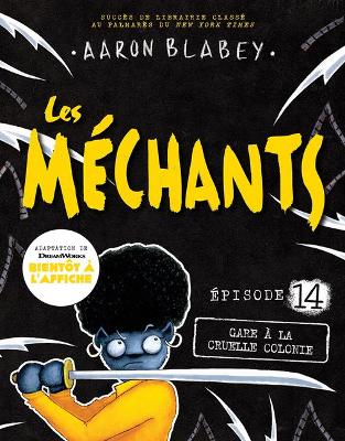 Book cover for Les M�chants: N� 14 - Gare � La Cruelle Colonie