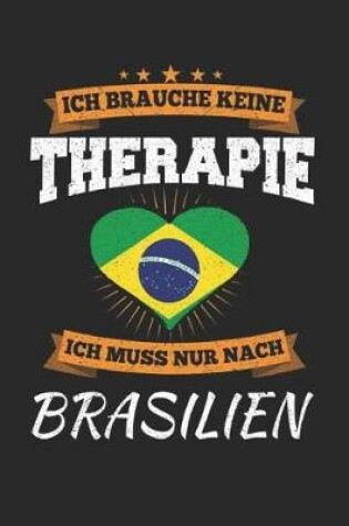 Cover of Ich Brauche Keine Therapie Ich Muss Nur Nach Brasilien