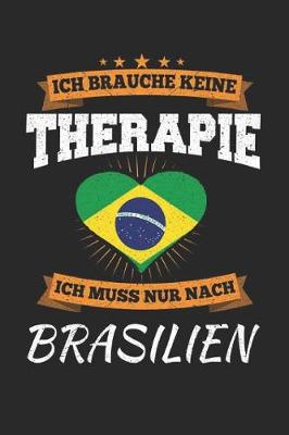 Book cover for Ich Brauche Keine Therapie Ich Muss Nur Nach Brasilien