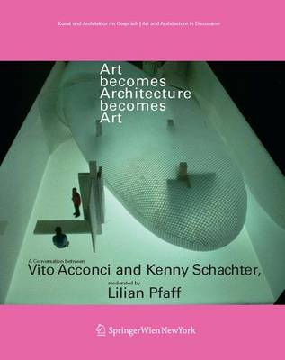 Cover of Art Becomes Architecture Becomes Art