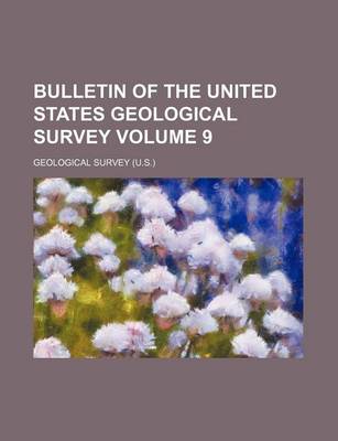 Book cover for Bulletin of the United States Geological Survey Volume 9