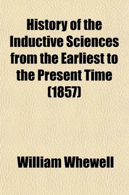 Book cover for History of the Inductive Sciences from the Earliest to the Present Time (Volume 3)