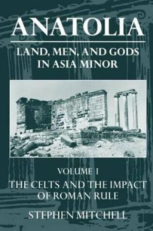 Cover of Anatolia: Volume I: The Celts and the Impact of Roman Rule