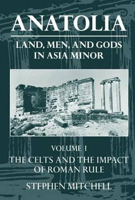Book cover for Anatolia: Volume I: The Celts and the Impact of Roman Rule
