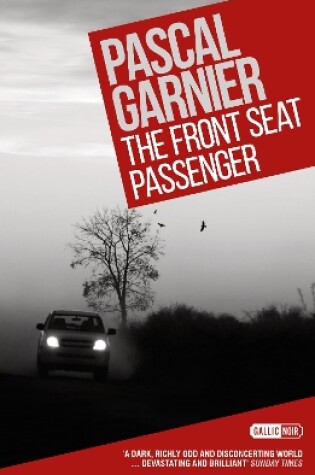 Cover of The Front Seat Passenger: Shocking, hilarious and poignant noir