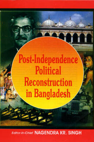Cover of Post Independence Political Reconstruction in Bangladesh