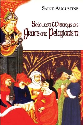 Book cover for Selected Writings on Grace and Pelagianism