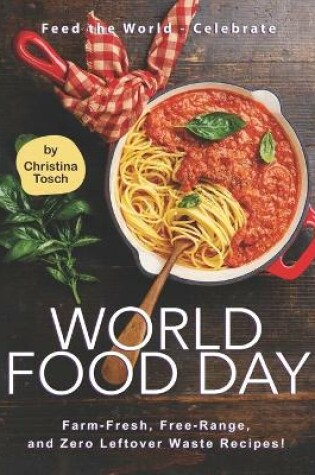 Cover of Feed the World - Celebrate World Food Day