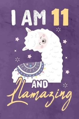 Book cover for I am 11 And Llamazing