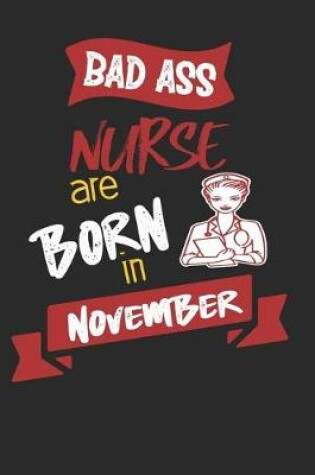 Cover of Bad Ass Nurses are Born in November