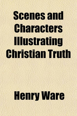 Book cover for Scenes and Characters Illustrating Christian Truth