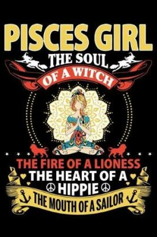 Cover of Pisces Girl the Soul of a Witch the Fire of a Lioness the Heart of a Hippie the Mouth of a Sailor