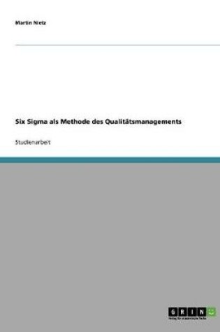 Cover of Six Sigma als Methode des Qualitatsmanagements