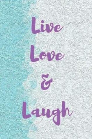 Cover of Live Love Laugh