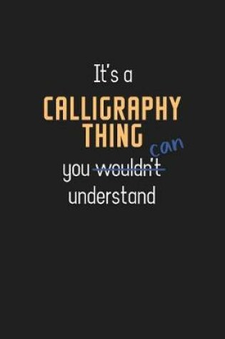 Cover of It's a Calligraphy Thing You Can Understand
