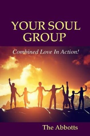 Cover of Your Soul Group - Combined Love in Action!