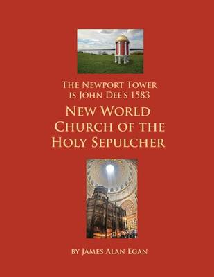 Book cover for The Newport Tower is John Dee's 1583 New World Church of the Holy Sepulcher.