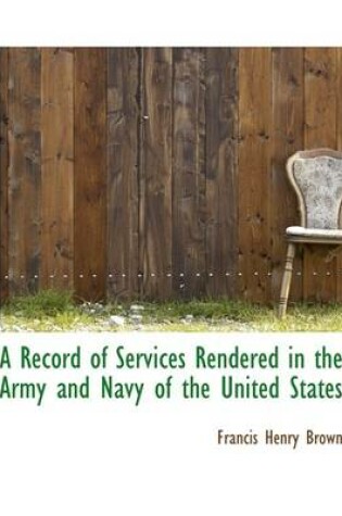 Cover of A Record of Services Rendered in the Army and Navy of the United States