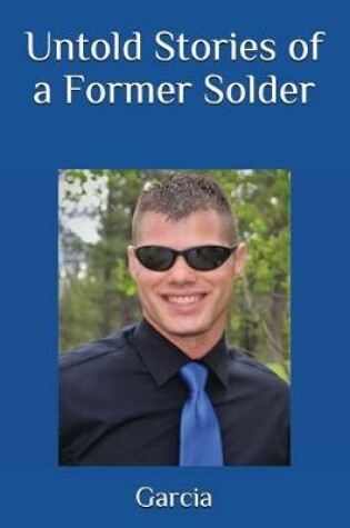 Cover of Untold Stories of a Former Solder