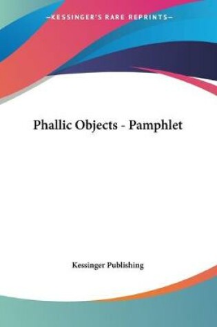 Cover of Phallic Objects - Pamphlet