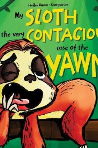 Cover of My Sloth and the Very Contagious Case of the Yawns