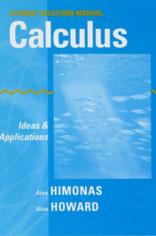 Cover of Student Solutions Manual to accompany Calculus: Ideas and Applications, 1e