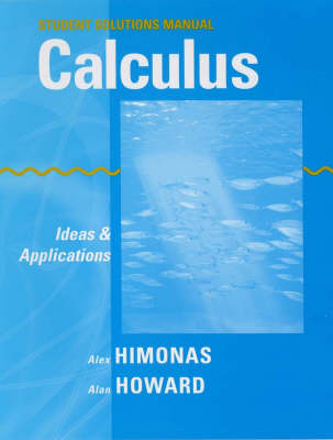 Book cover for Student Solutions Manual to accompany Calculus: Ideas and Applications, 1e