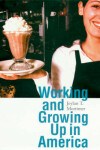 Book cover for Working and Growing Up in America