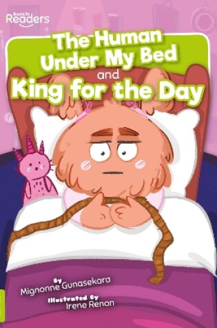 Cover of The Human Under My Bed and King for the Day