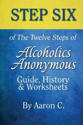 Cover of Step 6 of The Twelve Steps of Alcoholics Anonymous