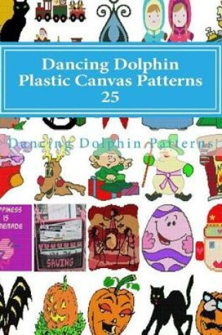 Cover of Dancing Dolphin Plastic Canvas Patterns 25