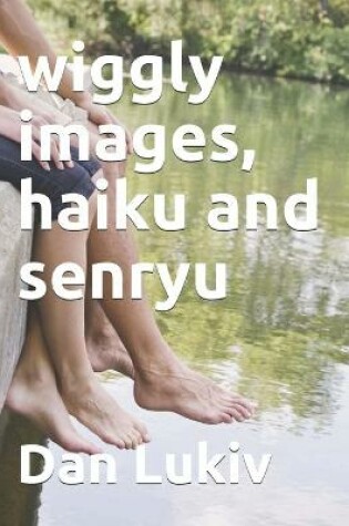 Cover of wiggly images, haiku and senryu
