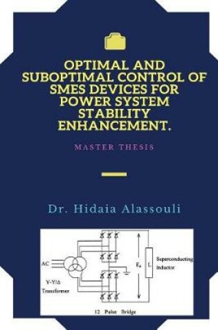 Cover of Optimal and Suboptimal Control of SMES Devices for Power System Stability Enhancement