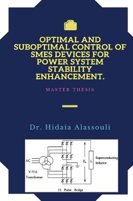 Book cover for Optimal and Suboptimal Control of SMES Devices for Power System Stability Enhancement