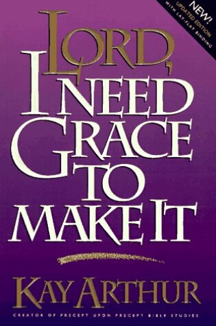 Cover of Lord I Need Grace to Make It