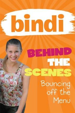 Cover of Bindi Behind the Scenes 5: Bouncing off the Menu