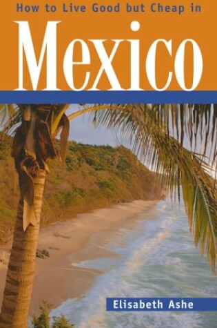 Cover of How to Live Good But Cheap in Mexico