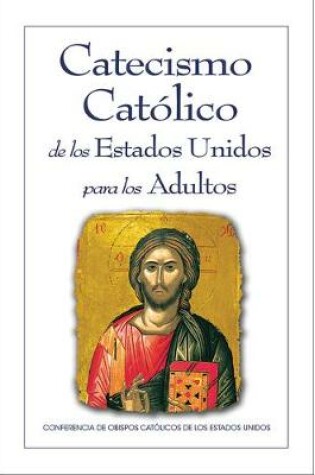 Cover of Catecismo Catolico de Los Estados Unidos Para Los Adultos