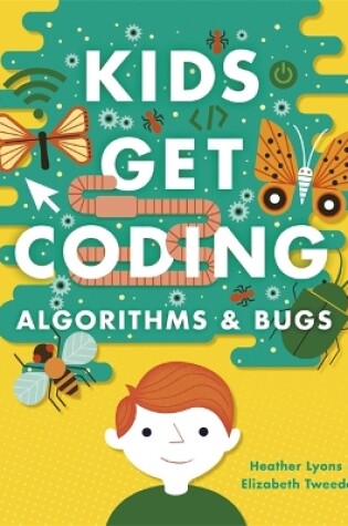 Cover of Kids Get Coding: Algorithms and Bugs